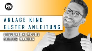 Anlage Kind 2017  Elster Anleitung Kind  Steuererklärung selber machen 2016  Elster ausfüllen [upl. by Nagaek]