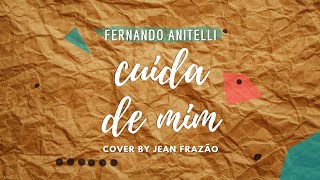 Fernando Anitelli  Cuida de Mim Cover [upl. by Olimpia669]