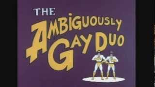 The Ambiguously Gay Duo Theme 8052012s Pick [upl. by Rexanne]