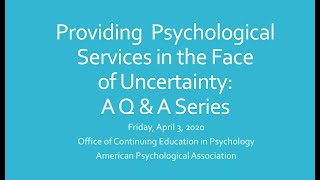 Providing Psychological Services in the Face of Uncertainty  A QampA series Session 2 [upl. by Wimsatt]