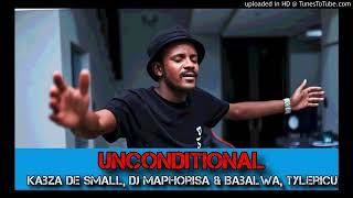 Kabza De Small  Dj Maphorisa  Unconditional feat Babalwa  Tyler ICU [upl. by Bal617]