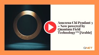 QNET Products  Amezcua Chi Pendant 3 – Now powered by Quantum Field Technology™ Arabic [upl. by Avert]