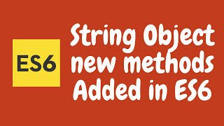 39 String Object in ES6 Learn startsWith endsWith and includes methods in javascript ES2015 [upl. by Idalla]