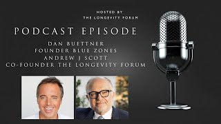 Interview Dan Buettner Founder of Blue Zones by Andrew J Scott Cofounder The Longevity Forum [upl. by Hanna462]