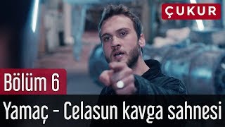 Çukur 6 Bölüm  Yamaç  Celasun Kavga Sahnesi [upl. by Aldarcie]