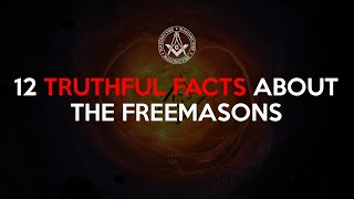 12 Truthful Facts about The Freemasons [upl. by Adeuga]