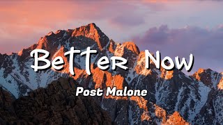 Post Malone  Better Now Lyrics [upl. by Nevetse]