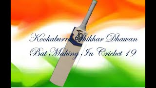 Kookaburra Shikhar Dhawan Bat Making In Cricket 19 [upl. by Lupiv]