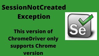 Session Not Created Exception In Selenium Webdriver Version of Chrome driver doesnt support [upl. by Aitas301]