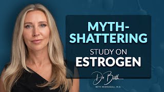 Fantastic MythShattering Study on ESTROGEN [upl. by Nnairrehs727]