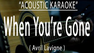 When Youre Gone  Avril Lavigne Acoustic karaoke [upl. by Aric688]