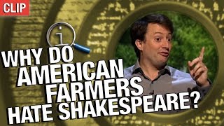 QI  Why Do American Farmers Hate Shakespeare [upl. by Moshe]