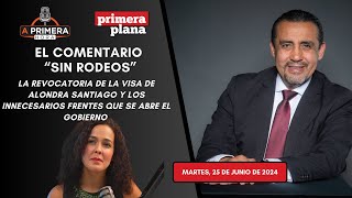 La revocatoria de la visa de Alondra Santiago y los innecesarios frentes que se abre el gobierno [upl. by Ballman480]