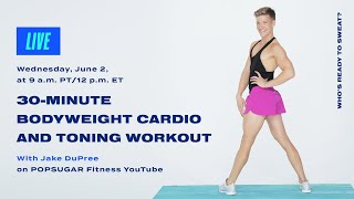 30Minute Bodyweight Cardio And Toning Workout With Jake DuPree [upl. by Leckie]