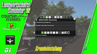 🔀 Course Play V53  Tutorial ▶01  Grundeinstellung 🚜 LS 17  Landwirtschaft Simulator 17 [upl. by Launcelot290]