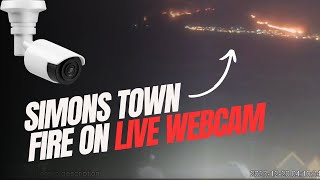 Simons Town Fire  Live Webcam Overnight you can see large flames on the mountains coming down [upl. by Dawn]