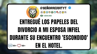 Entregué los Papeles del Divorcio a Mi Esposa Infiel Durante Su Encuentro Escondido en el Hotel [upl. by Llennahs]