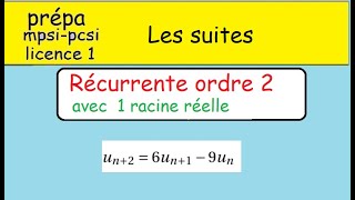 Suites récurrentes linéaires ordre 2 Cas avec une racine réelle équation caractéristique [upl. by Wightman165]