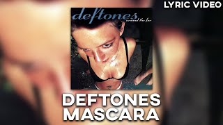 Deftones  Mascara Lyric Video [upl. by Aonian105]