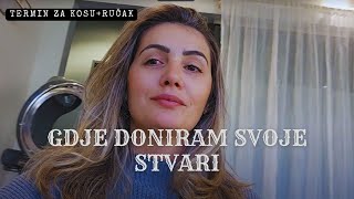 GDJE DONIRAM SVOJE STVARIKojoj organizaciji volim da pomažem ovdje u AmericiTermin za kosu  Ručak [upl. by Cutlor121]