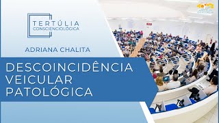 Tertúlia Conscienciologia 6694  Descoincidência Veicular Patológica Descoincidenciologia [upl. by Moser201]