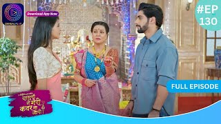 Har Bahu Ki Yahi Kahani Sasumaa Ne Meri Kadar Na Jaani 21 March 2024  Full Episode 130  Dangal TV [upl. by O'Carroll]