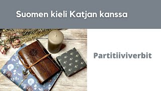 Partitiiviverbit  Suomen kieli Katjan kanssa [upl. by Madda838]