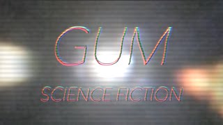 Gum  Science Fiction Music Video [upl. by Sy]