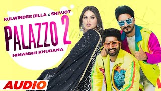 Palazzo 2 Full Audio Kulwinder Billa  Shivjot  Himanshi Khurana  Aman Hayer  Latest Song 2021 [upl. by Hosea]