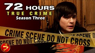 72 HOURS TRUE CRIME  Season 3 Episodes 0508  Crime Investigation Series [upl. by Ecydnac]