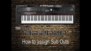 Roland RD2000  How to assign Sub Outs [upl. by Eintruoc]