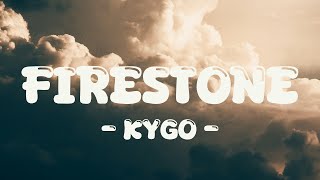 Kygo  Firestone Lyrics ft Conrad Sewell [upl. by Upshaw]