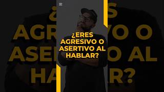 ¿Eres agresivo o asertivo al hablar 🤔 comunicaciónefectiva asertividad hablarenpúblico [upl. by Lavine]