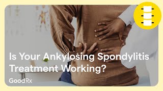 How to Tell If Your Ankylosing Spondylitis Treatment Is Working  GoodRx [upl. by Jara]