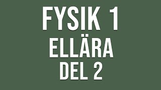 Fysik 1  Ellära del 2 av 4 [upl. by Ydde]