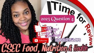 CSEC Food Nutrition and Health 2023 Exam Question 4 Fairys Tutorials [upl. by Enyluqcaj]