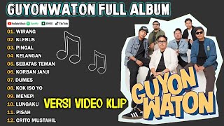 GUYON WATON FULL ALBUM TERBARU 2024  WIRANG KLEBUS PINGAL [upl. by Enitsenre642]