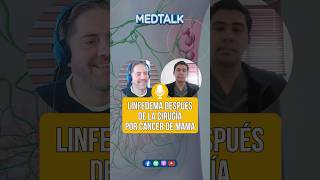 ¿Por qué aparece el linfedema tras la cirugía por CancerdeMama  MedTalk [upl. by Orwin837]