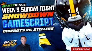 COWBOYS VS STEELERS  SNF SUNDAY NIGHT DRAFTKINGS showdown 2024 WEEK 5 NFL DFS GAMESCRIPT captain [upl. by Gretel]