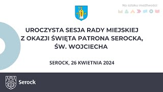 Uroczysta sesja Rady Miejskiej w Serocku  26042024r [upl. by Naeroled]