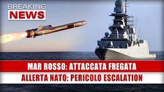 Mar Rosso Attaccata Fregata Allerta Nato Pericolo Escalation [upl. by Firooc206]