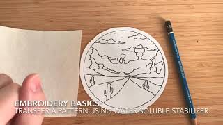 Embroidery Basics Transferring a Pattern using Water Soluble Stabilizer [upl. by Yrolg]