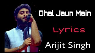 Dhal Jaun Main by Arijit Singh  Rustom  Akshay Kumar amp Ileana  Jeet Gannguli  Manoj M [upl. by Gnart651]