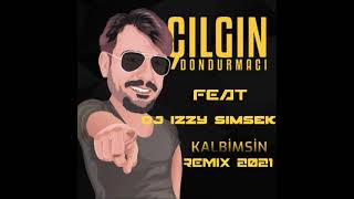 Cilgin Dondurmaci  Kalbimsin  Remix 2021 BY Deejay izzy Simsek [upl. by Kleper518]