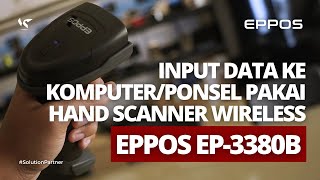 REVIEW HAND SCANNER WIRELESS EPPOS EP3380B BISA INPUT DATA KE KOMPUTER  PONSEL [upl. by Jorge]