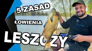 5 ZASAD łowienia LESZCZY dla każdego wędkarza [upl. by Adnirb904]