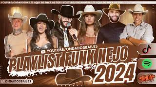 PLAYLIST FUNK NEJO 2024  SET FUNKNEJO AS MAIS TOCADAS SERTANEJO REMIX 2024  820 mil visualizações [upl. by Celesta]