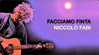 Niccolò Fabi  Facciamo Finta  Base Musicale con Testo [upl. by Riplex]