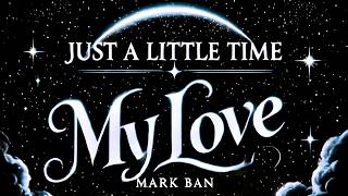 Just a Little Time My Love  Official Lyrics Music Video [upl. by Latimore]