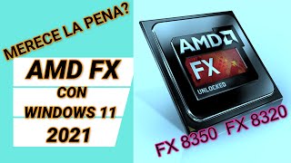 ✅ Amd FX 8350 Con Windows 11¿Merece La Pena En 2021 Video Informativo [upl. by Editha647]